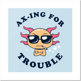 Ax-ing For Trouble Posters and Art